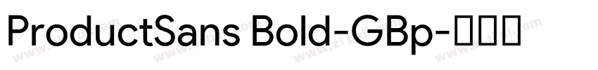 ProductSans Bold-GBp字体转换 ProductSans Bold-GBp字体转换